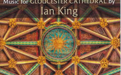 IAN KING: Music for Gloucester Cathedral