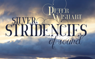 PETER WISHART: Silver Stridencies of Sound