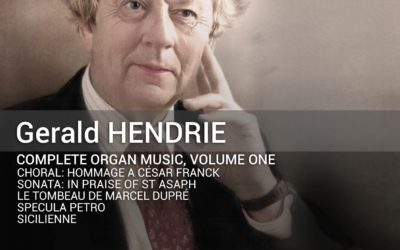 GERALD HENDRIE: Complete Organ Music Volume One