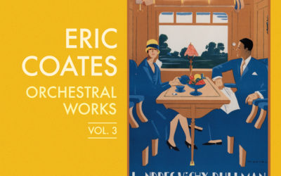 ERIC COATES: Orchestral Works Volume 3