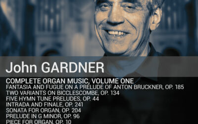 JOHN GARDNER: Complete Organ Music, Vol 1