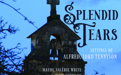 SPLENDID TEARS: Settings of Alfred, Lord Tennyson
