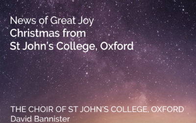 NEWS OF GREAT JOY: Christmas from St John’s College, Oxford