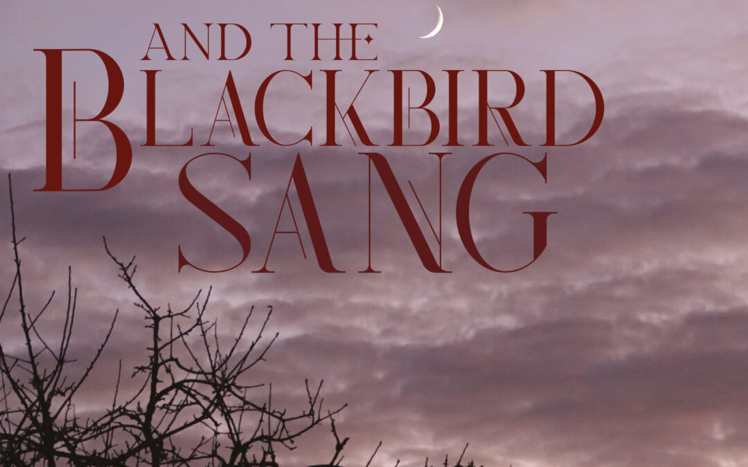 And the Blackbird Sang