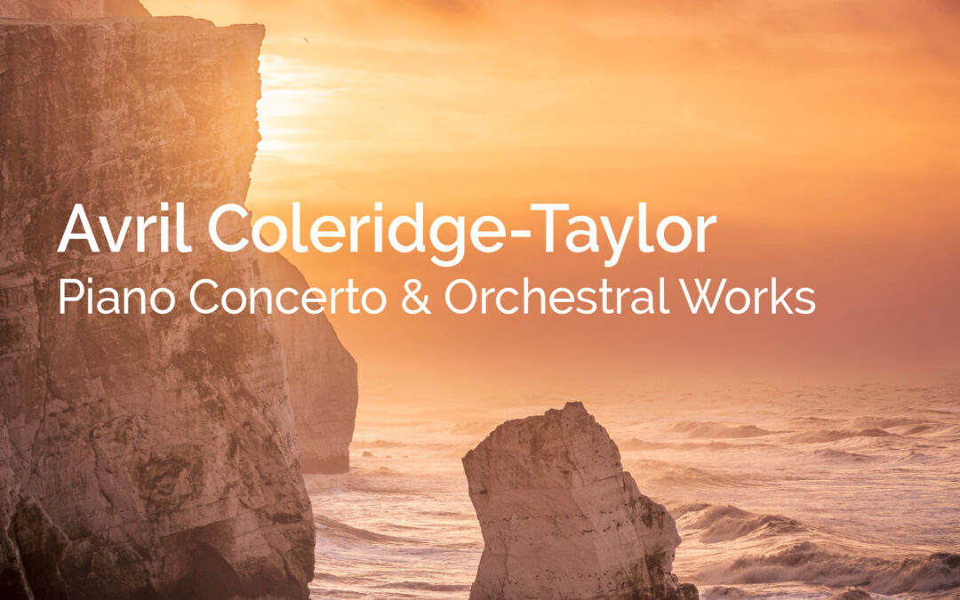AVRIL COLERIDGE-TAYLOR: Piano Concerto | Orchestral Works