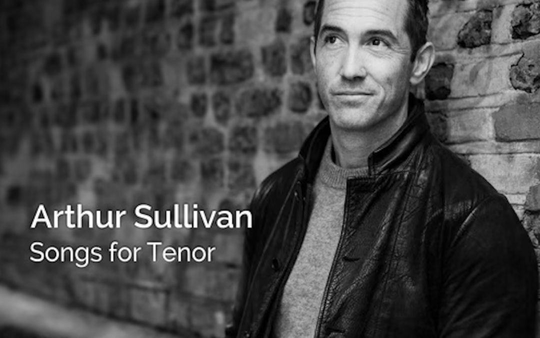 ARTHUR SULLIVAN: Songs for Tenor